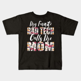 My Favorite Rad Tech Calls Me MOM Kids T-Shirt